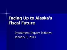Facing Up To Alaska's Fiscal Future (Jan 9 2013 pg 1)